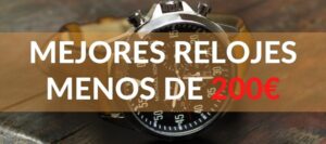 mejores_relojes_por_menos_de_200_euros