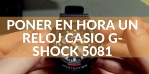 Poner-en-Hora-un-Reloj-Casio-G-SHOCK-5081